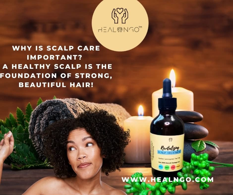 Scalp Care for Natural Hair: Why It Matters | HealNGo